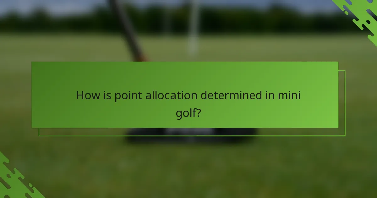 How is point allocation determined in mini golf?