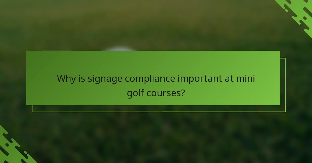 Why is signage compliance important at mini golf courses?